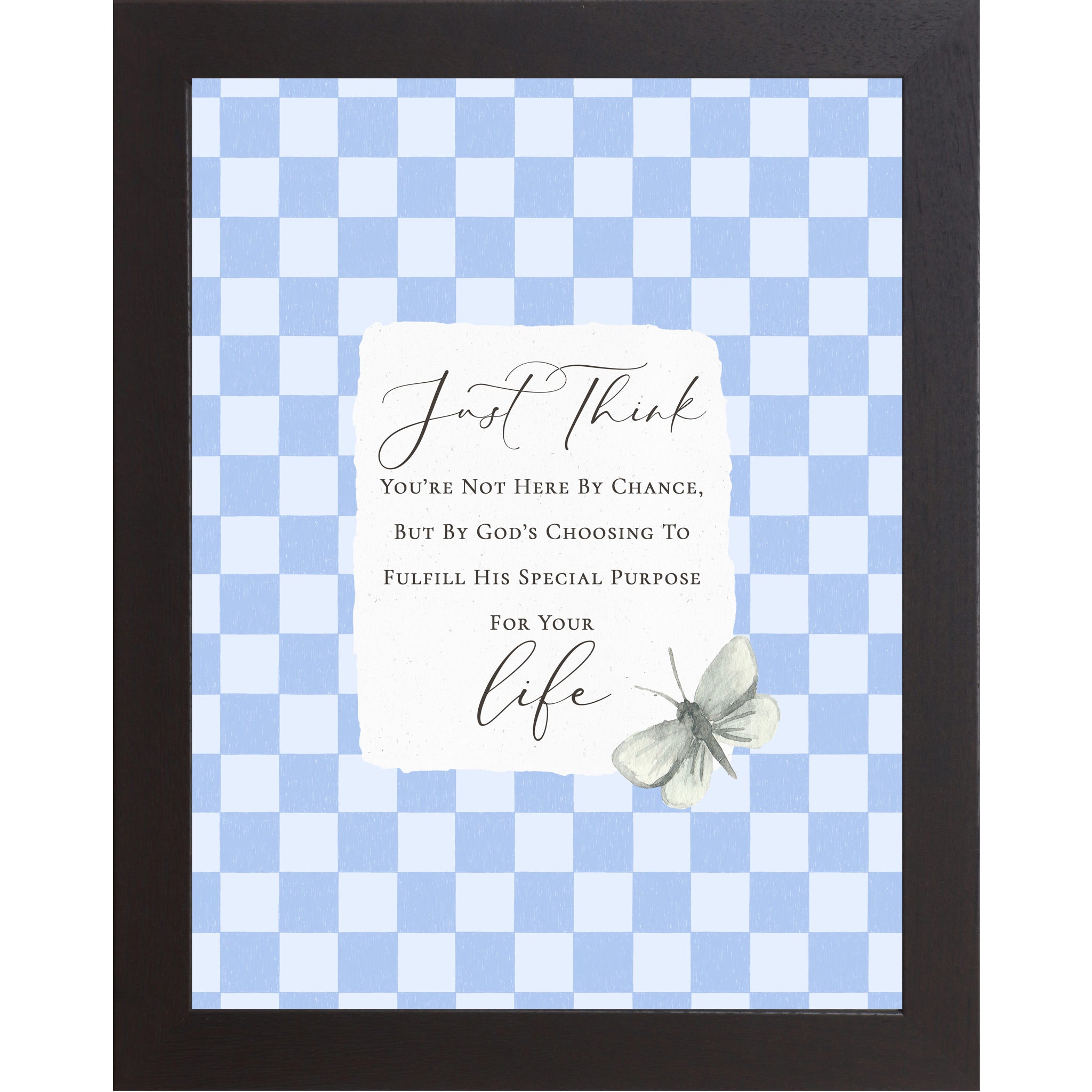 Black framed portrait Christian inspirational wall art with periwinkle blue checkered background torn-edge white center panel butterfly accent and Just Think You're Not Here By Chance quote