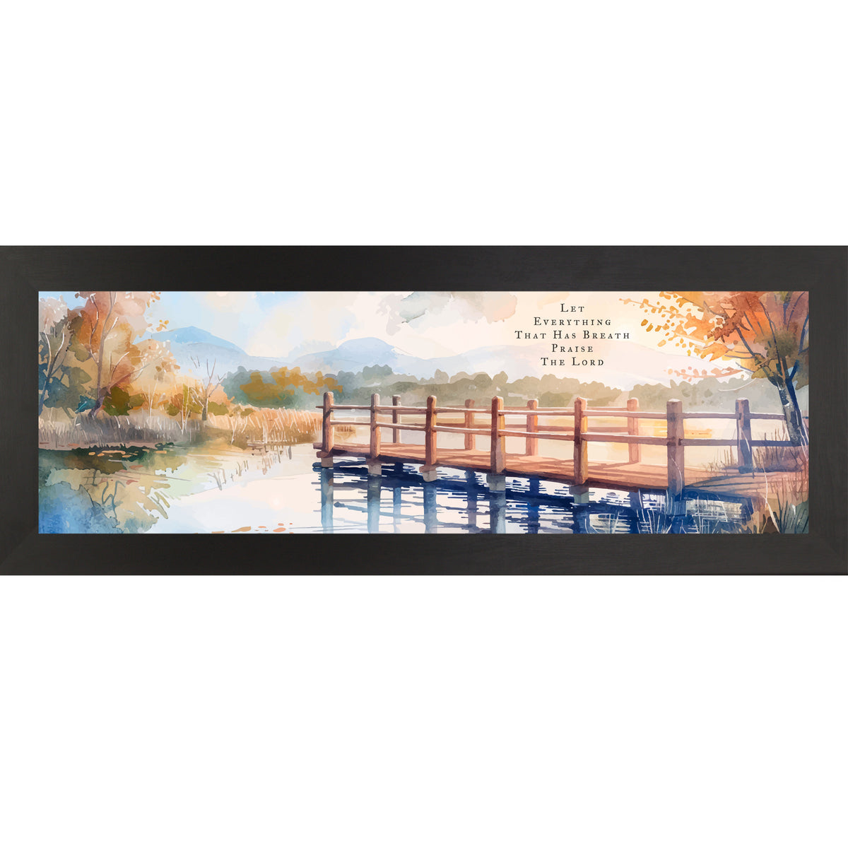 Black framed wide panoramic Christian wall art featuring a watercolor autumn bridge over still lake water with the scripture Let Everything That Has Breath Praise The Lord Psalm 150:6