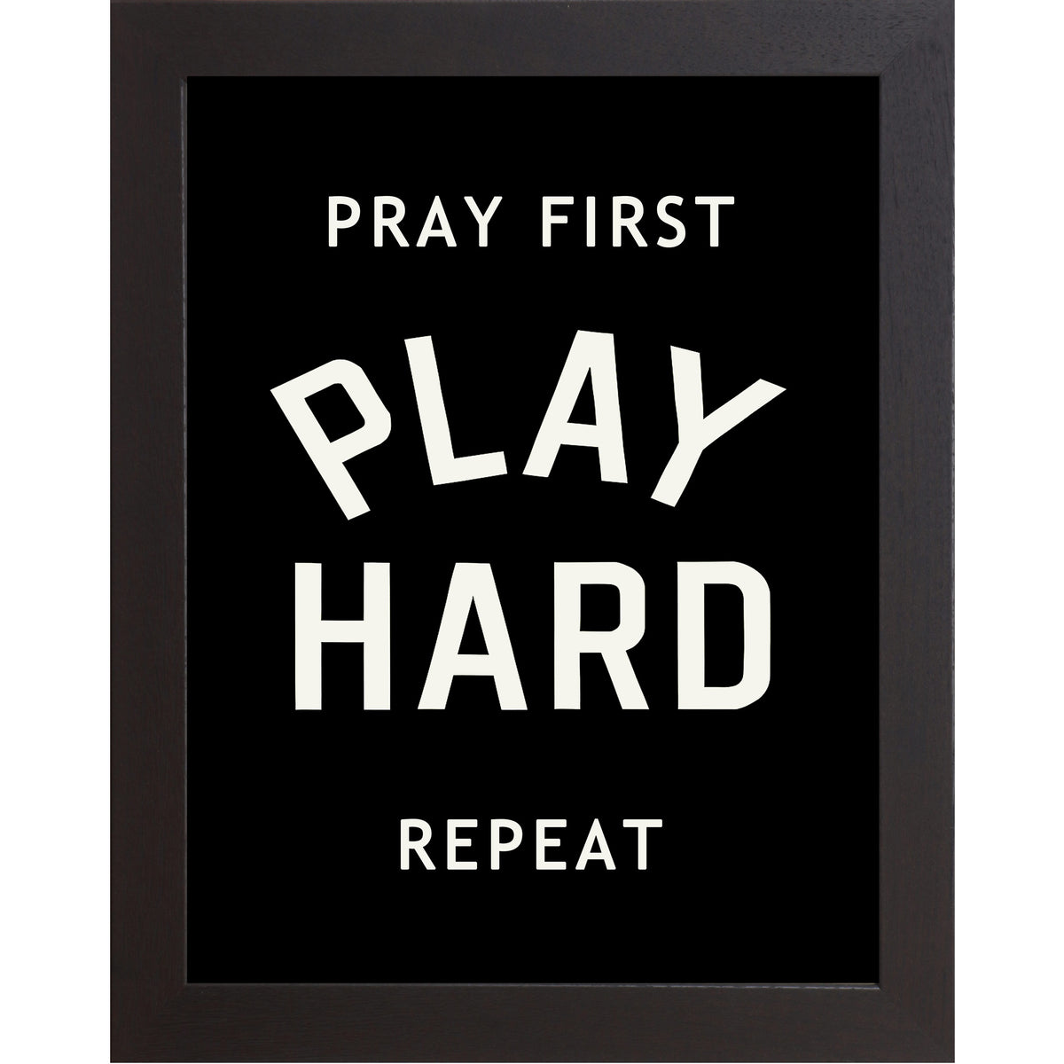 Black framed vertical Christian wall art featuring Pray First Play Hard Repeat in bold cream athletic varsity typography on a pure black background