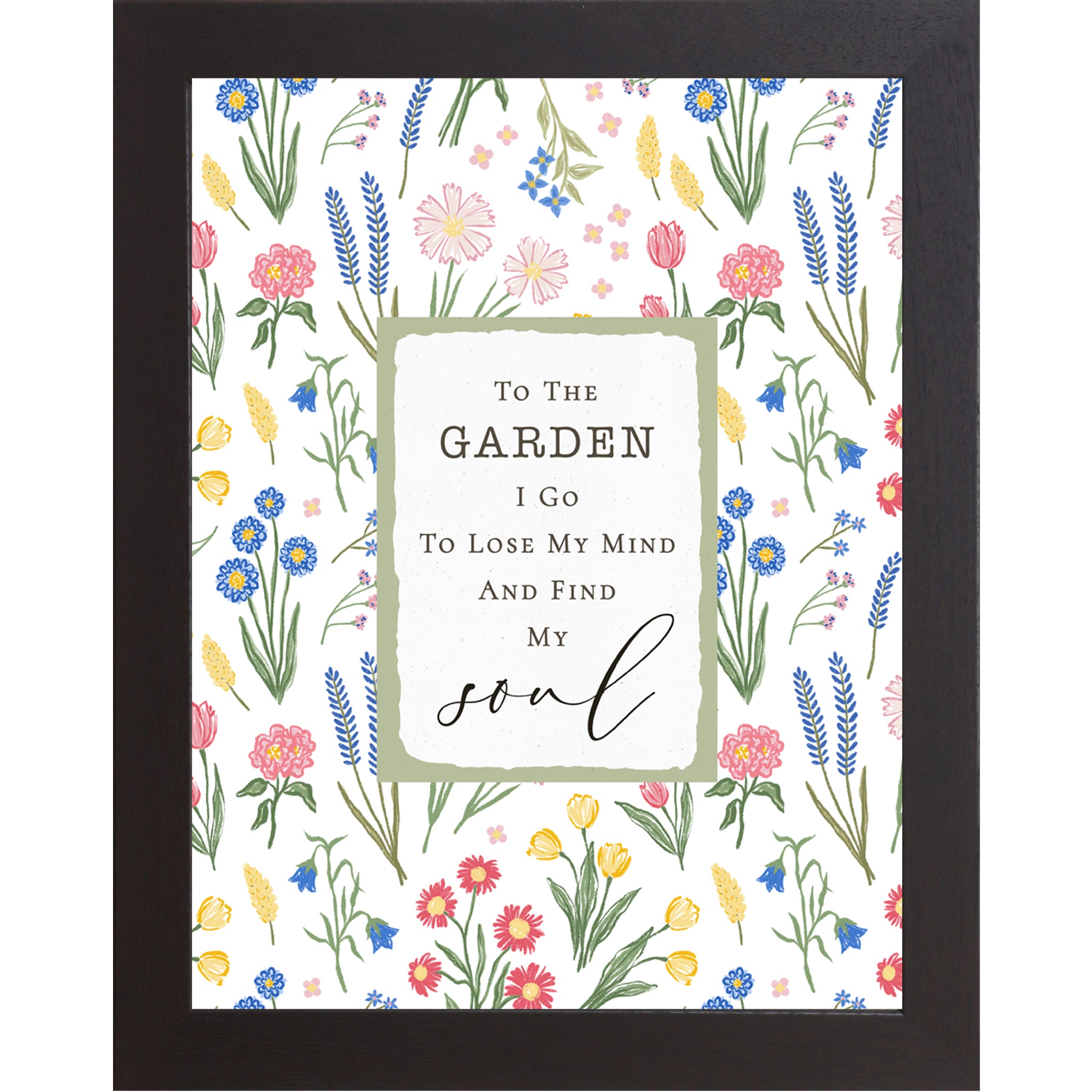 Garden themed wall art featuring the phrase “To the Garden I Go To Lose My Mind and Find My Soul” in a sage framed center panel with colorful floral background in a vertical design.