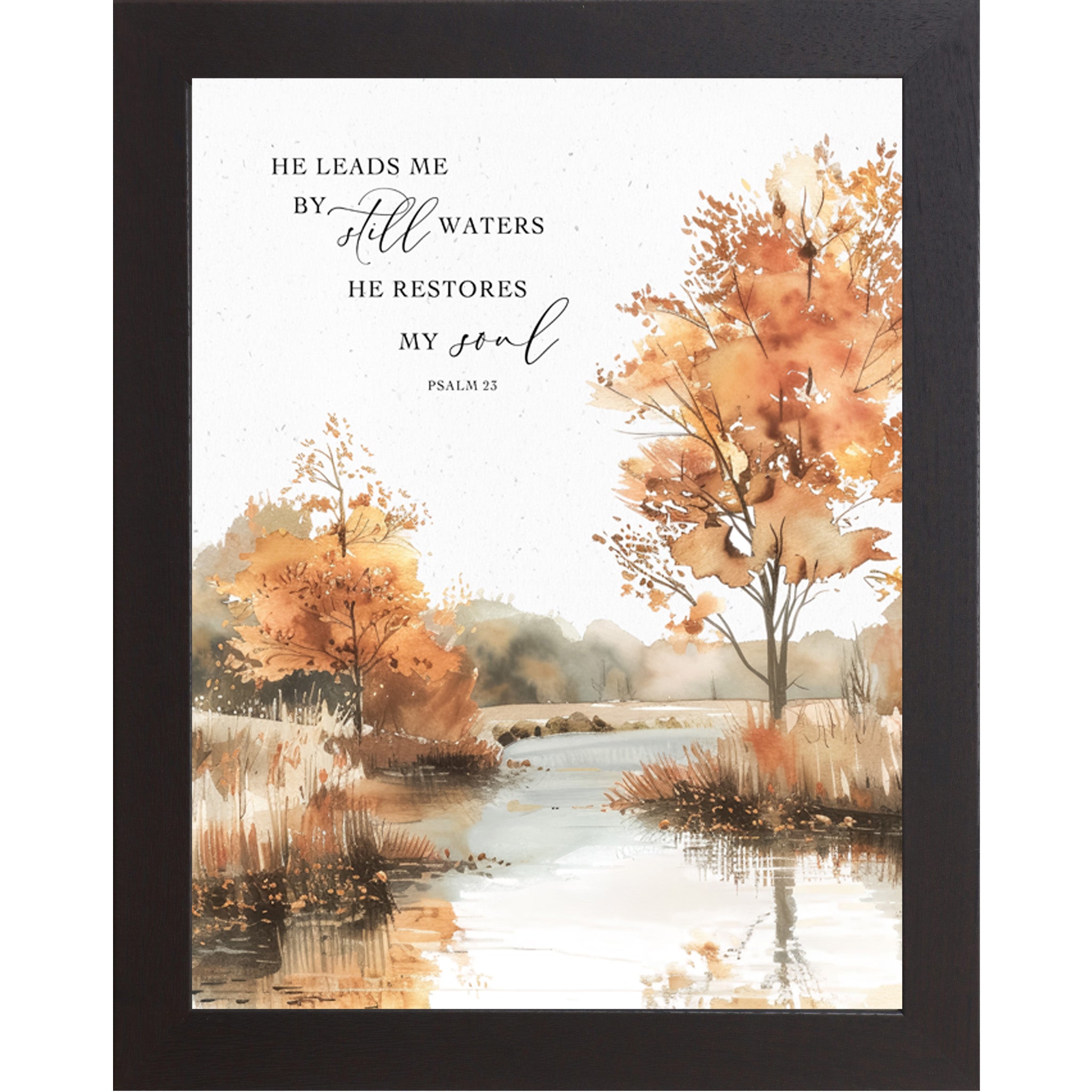 Black framed portrait fall Christian scripture wall art featuring watercolor autumn still water scene with golden orange and amber trees reflected in calm lake with the words He Leads Me By Still Waters He Restores My Soul Psalm 23 in elegant mixed typography — NS356