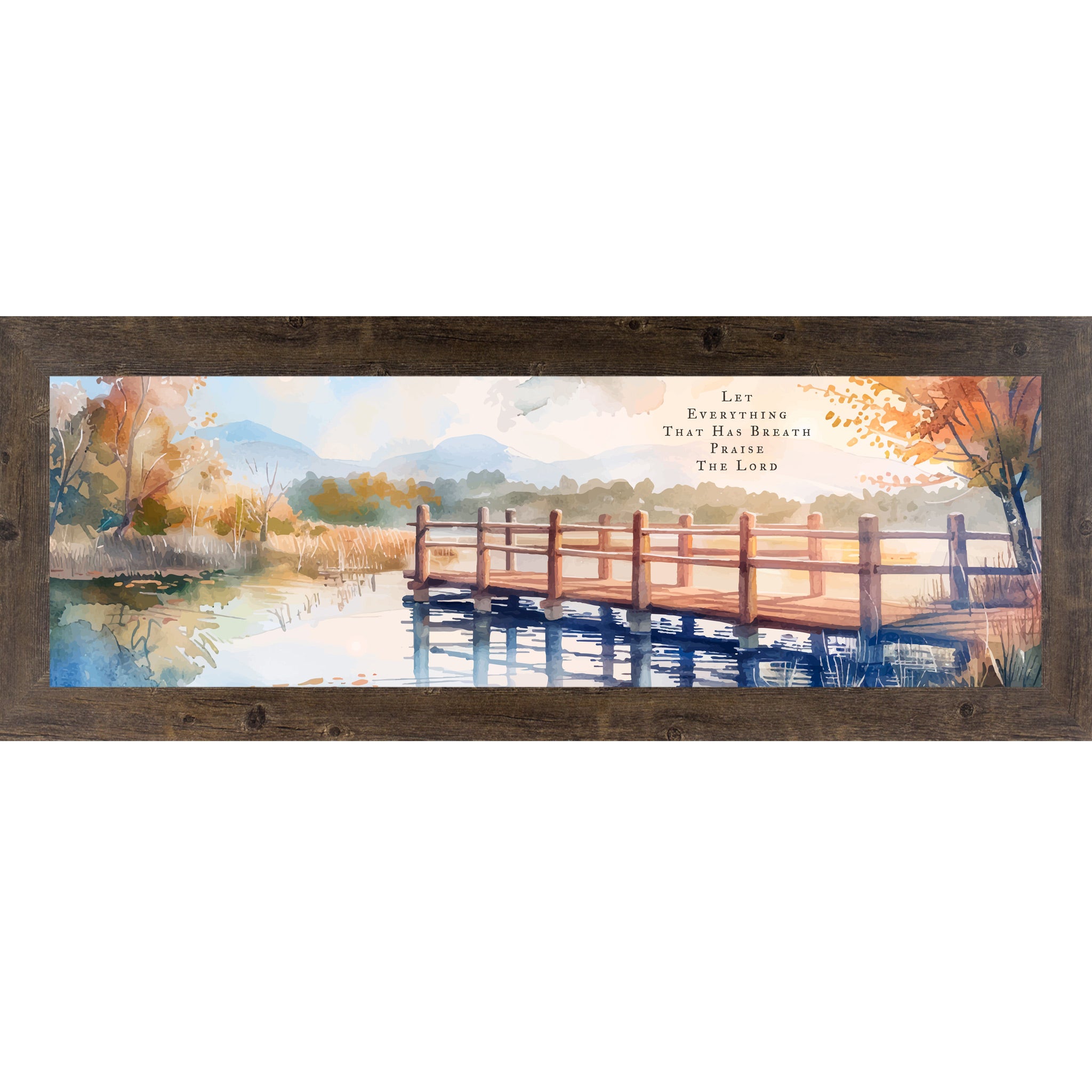 Natural Brown framed wide panoramic Christian wall art featuring a watercolor autumn bridge over still lake water with the scripture Let Everything That Has Breath Praise The Lord Psalm 150:6