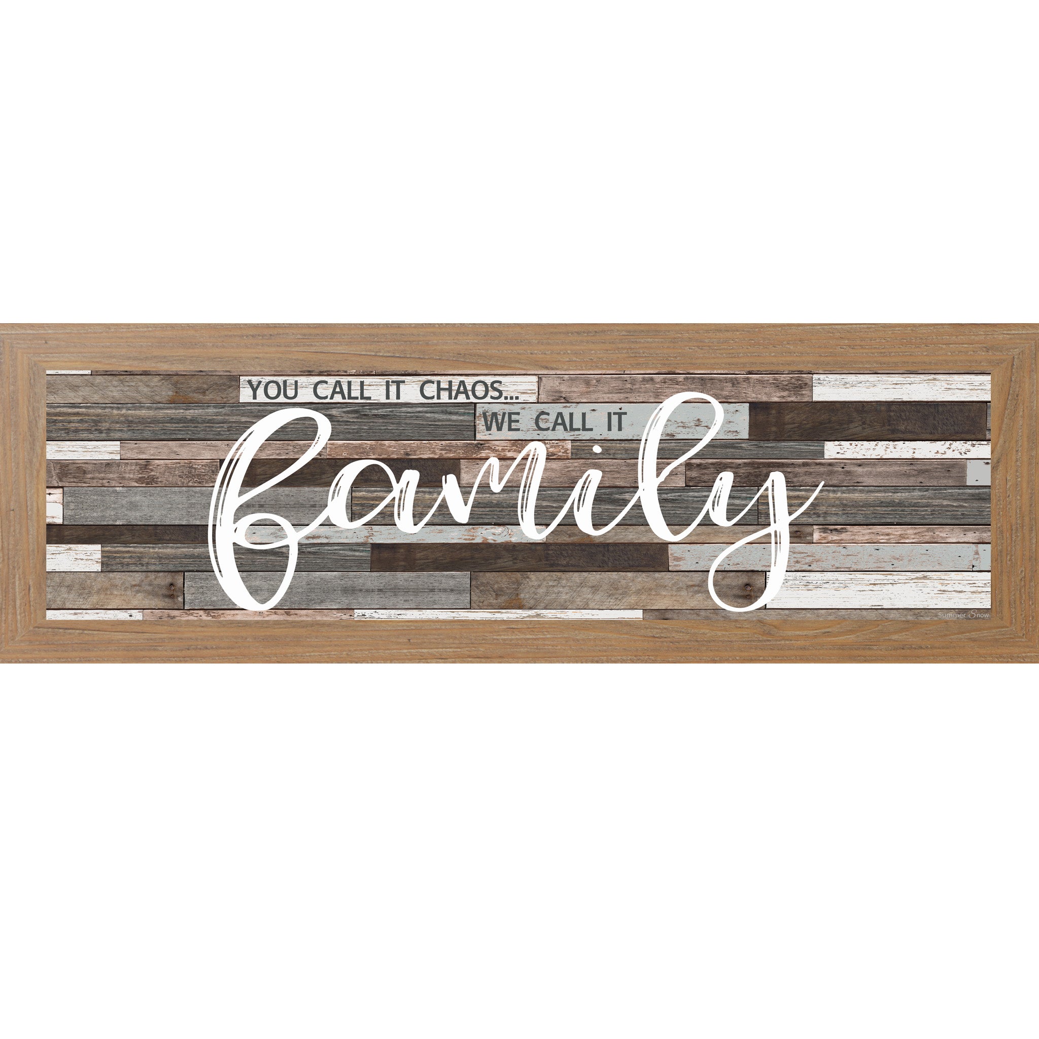 You Call It Chaos, We Call It Family – Wide Slatted Wood Framed Wall Art (SSA103631)