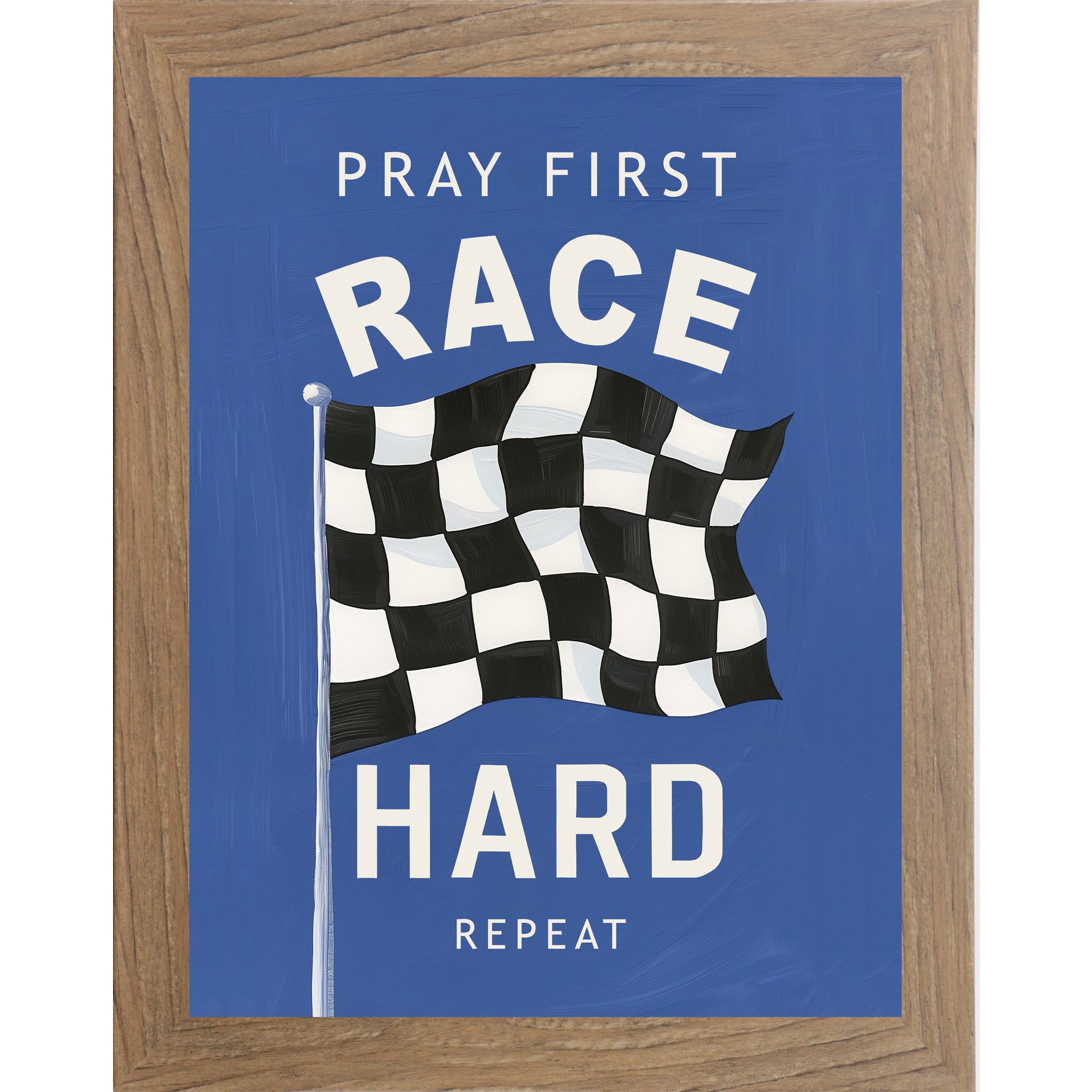 Farmtable framed portrait Christian racing wall art on vivid blue background with bold cream typography and classic black and white checkered flag with the words Pray First Race Hard Repeat — SB264