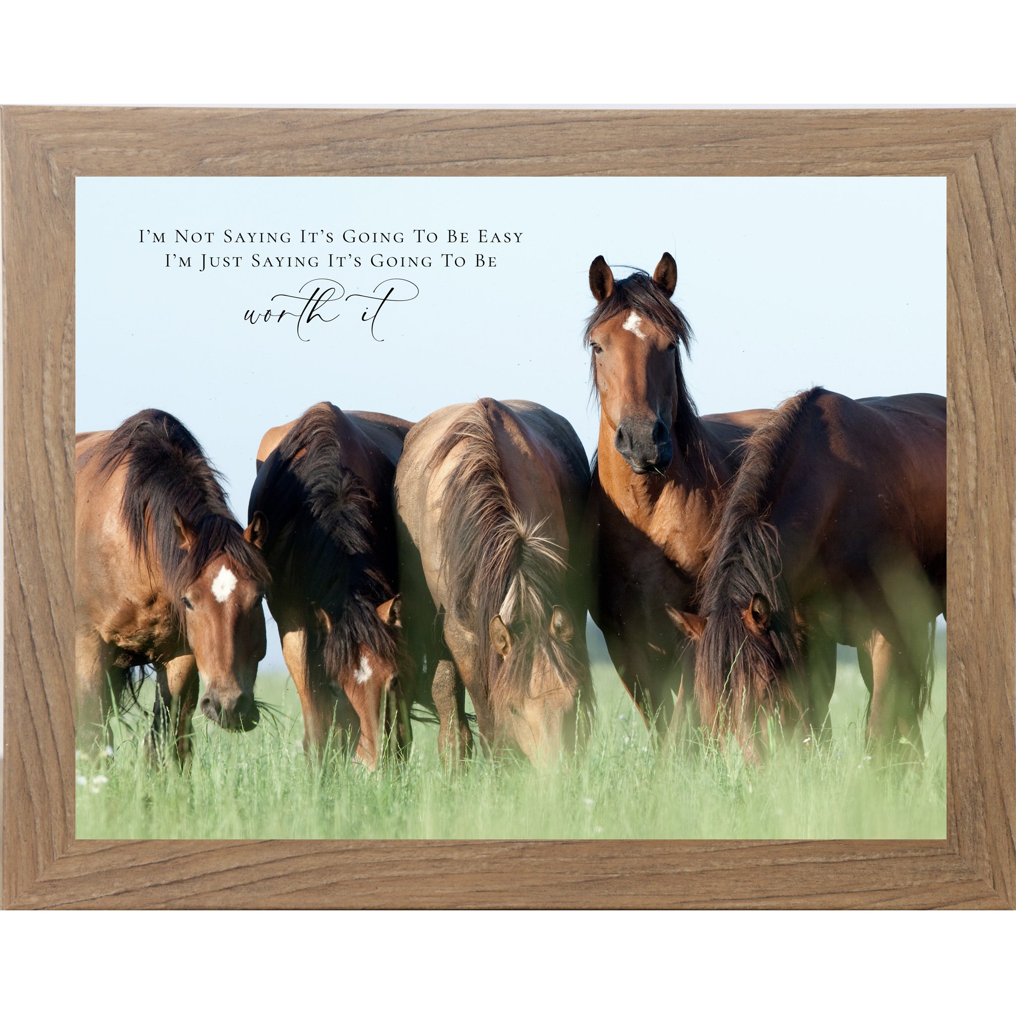 Farmtable framed landscape inspirational horse wall art with four bay horses grazing in a green summer field with the quote I'm Not Saying It's Going to Be Easy I'm Just Saying It's Going to Be Worth It