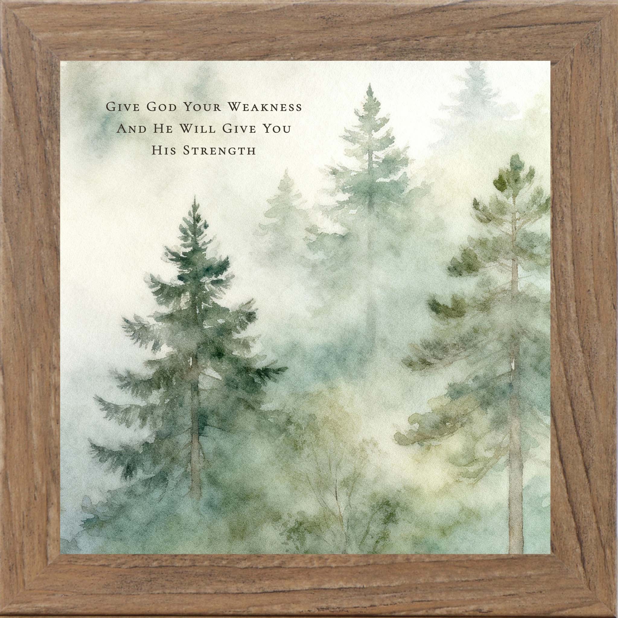 Give God Your Weakness – Inspirational Christian Wall Art, Misty Forest Faith Decor (SB301) - Summer Snow Art