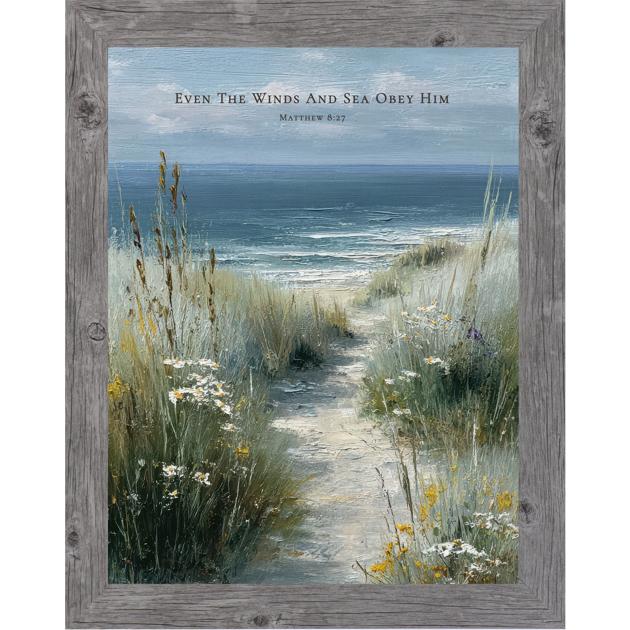 Gray framed portrait Christian coastal wall art featuring a sandy beach path through sea grasses and wildflowers toward the ocean with the scripture Even The Winds And Sea Obey Him Matthew 8:27