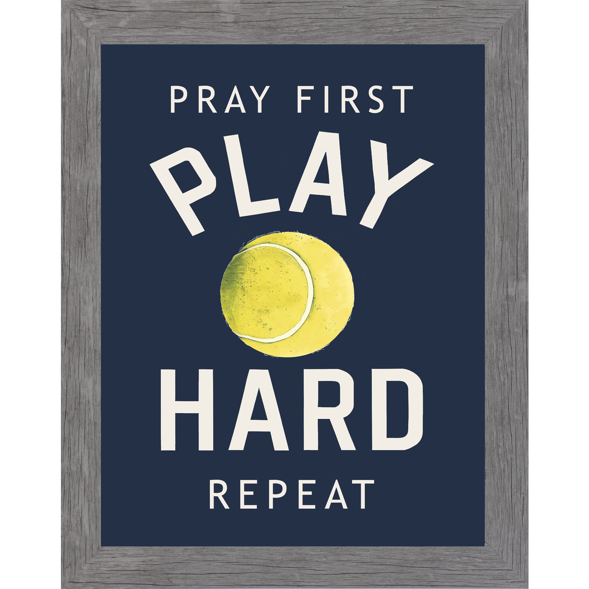 Gray framed portrait Christian tennis wall art on navy blue background with bold cream varsity typography and vivid yellow-green tennis ball with the words Pray First Play Hard Repeat — SB263