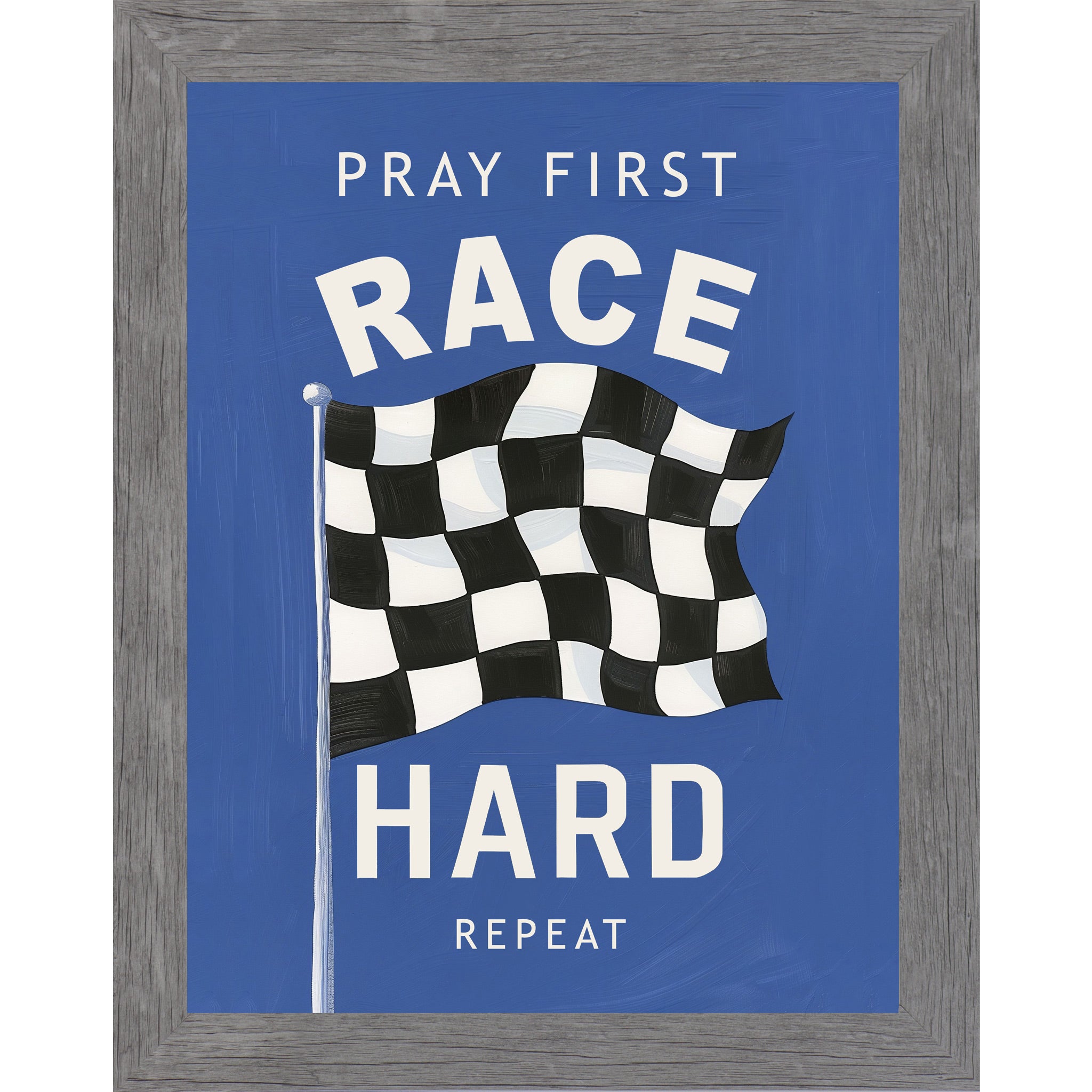 Gray framed portrait Christian racing wall art on vivid blue background with bold cream typography and classic black and white checkered flag with the words Pray First Race Hard Repeat — SB264