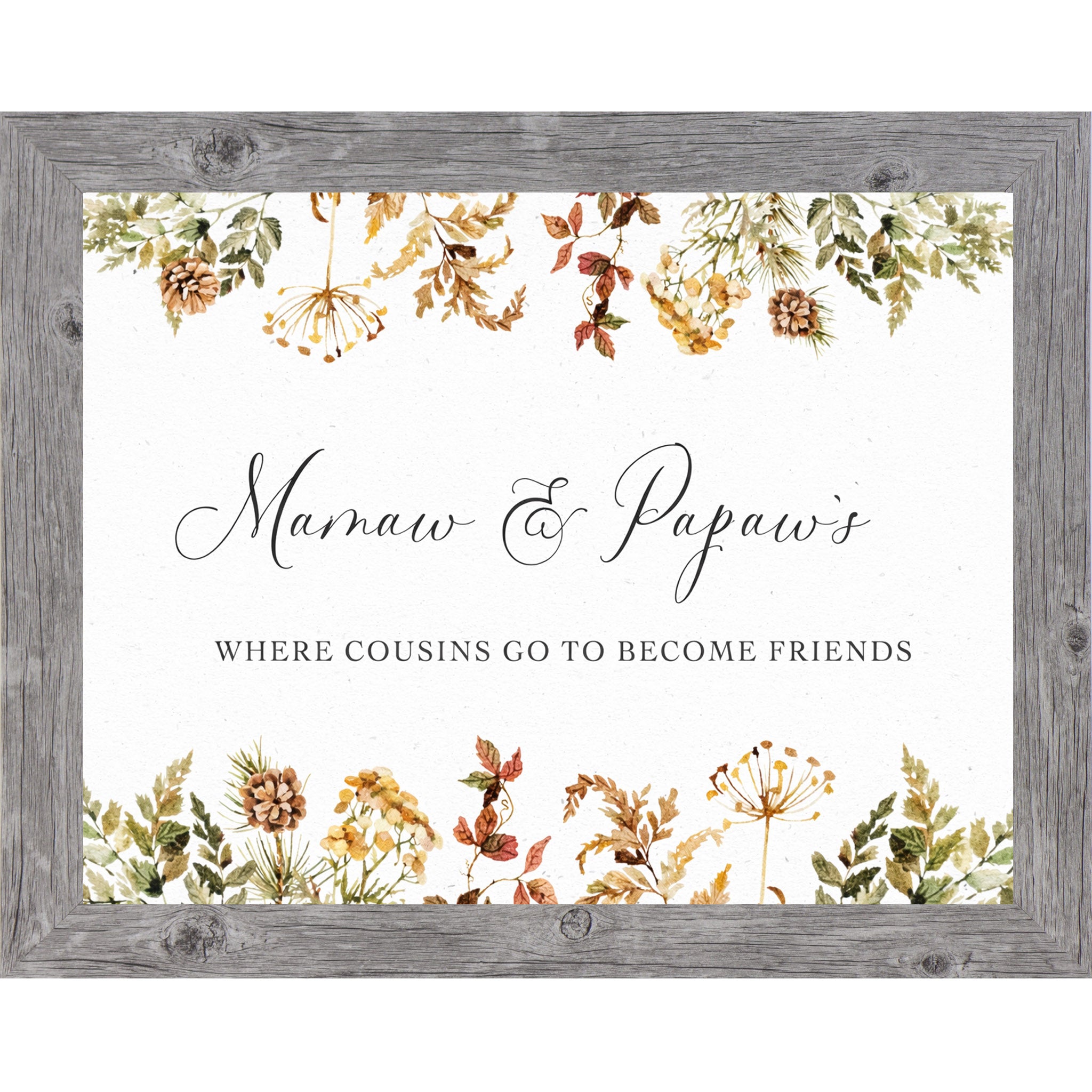 Gray framed landscape family wall art with autumn botanical border and the words "Mamaw and Papaw's Where Cousins Go to Become Friends"