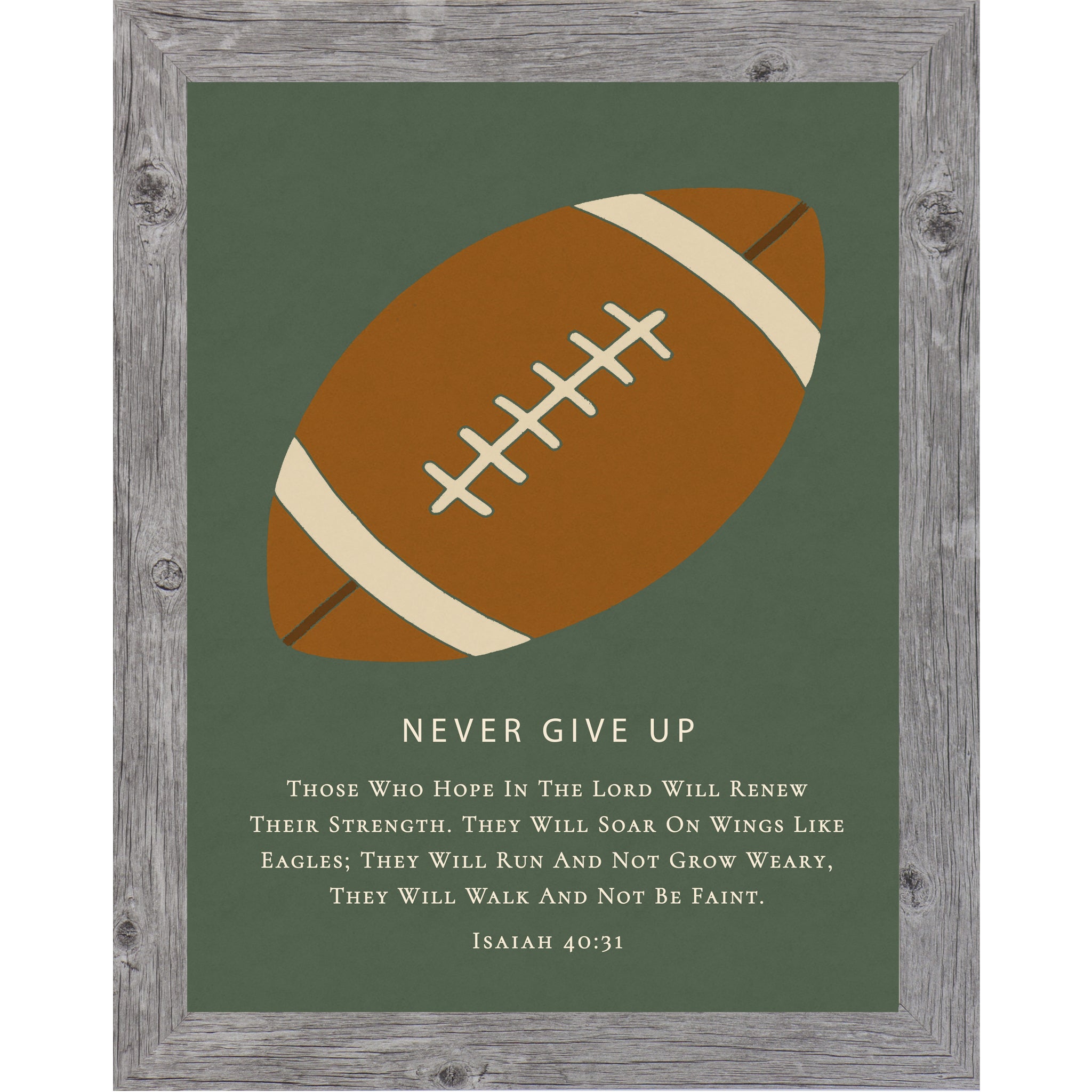 Gray color framed Christian football wall art featuring a football illustration with the phrase Never Give Up and Isaiah 40:31 scripture on a green background