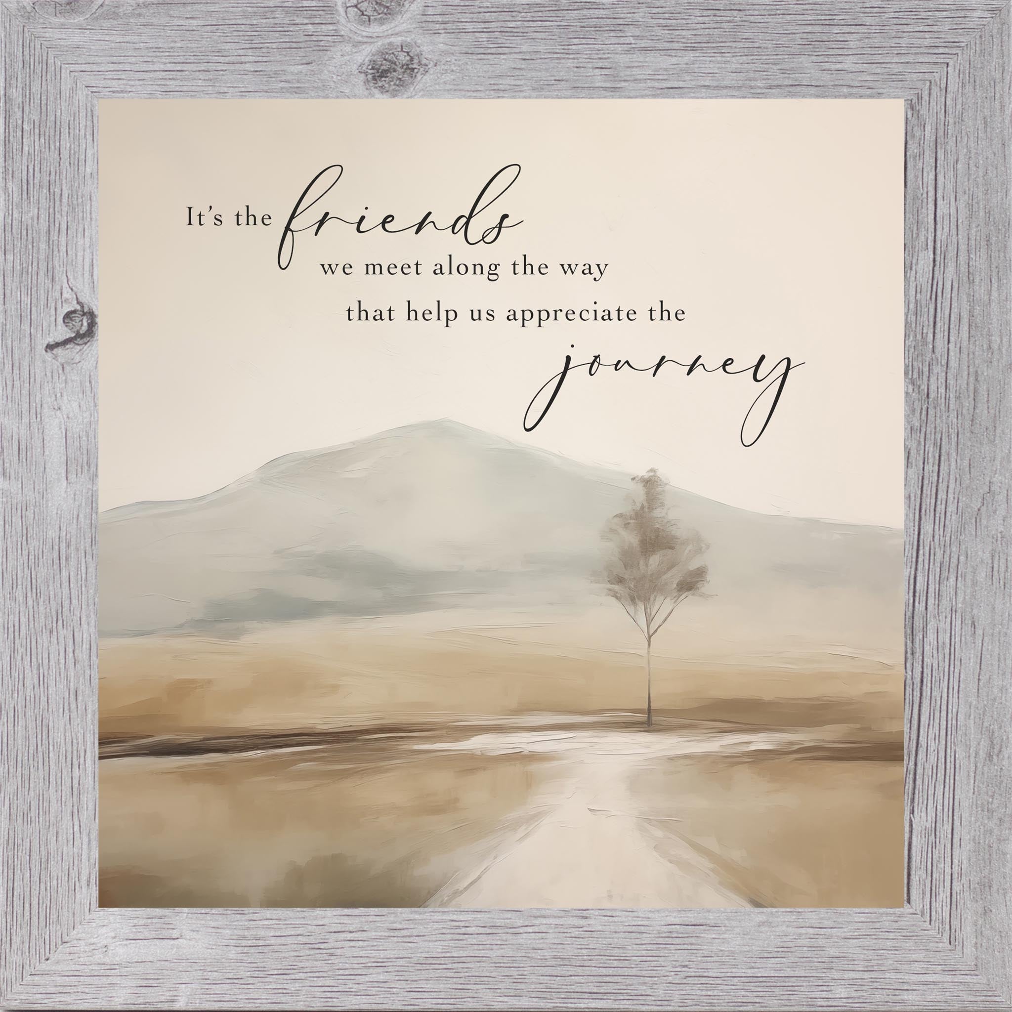 Gray framed square inspirational wall art featuring a lone tree on a misty winding path toward a soft mountain with the words "It's the friends we meet along the way that help us appreciate the journey" — SN127