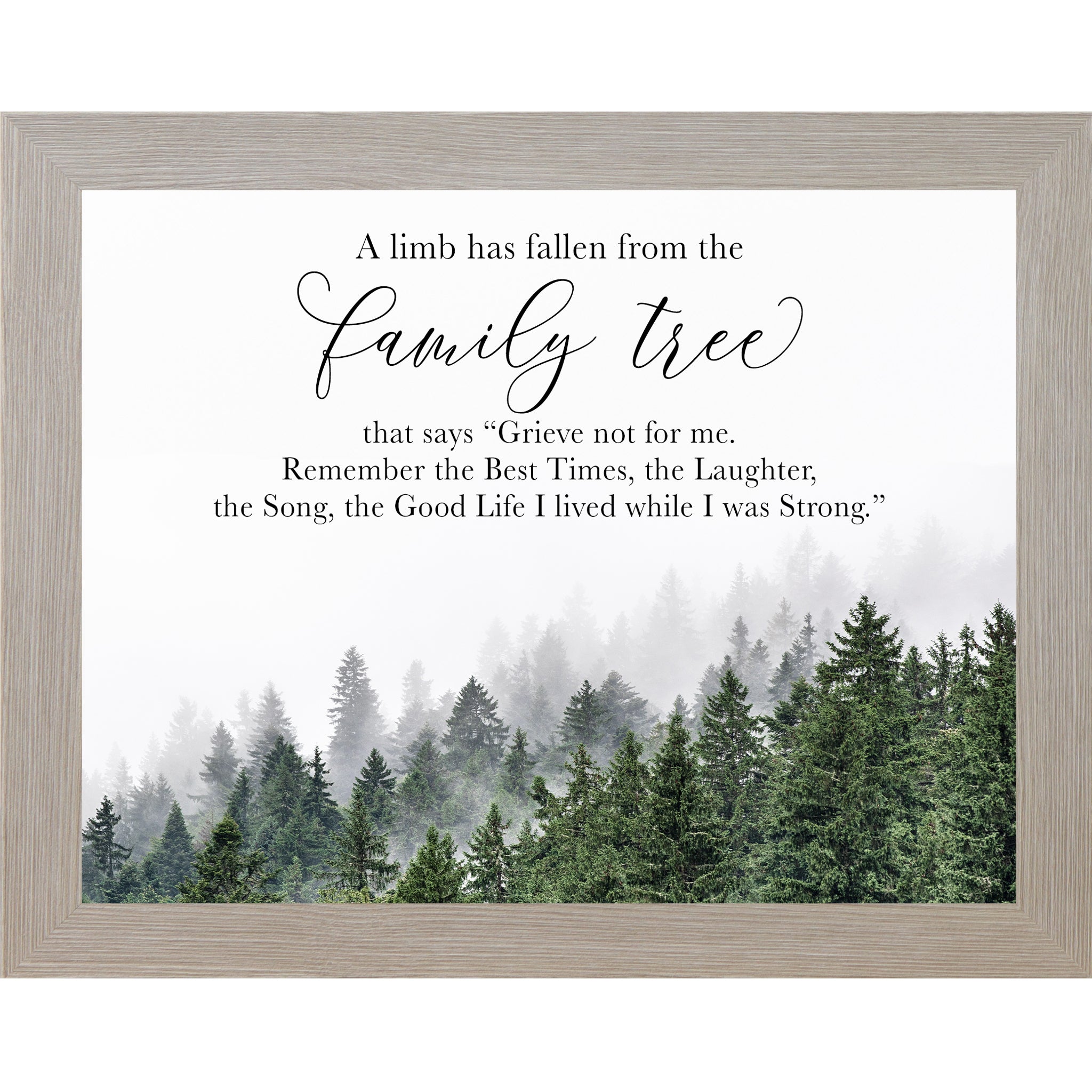 Monte Carlo framed landscape sympathy wall art featuring misty evergreen forest with the words "A Limb Has Fallen From the Family Tree — Grieve not for me. Remember the Best Times the Laughter the Song the Good Life I lived while I was Strong" — SA23