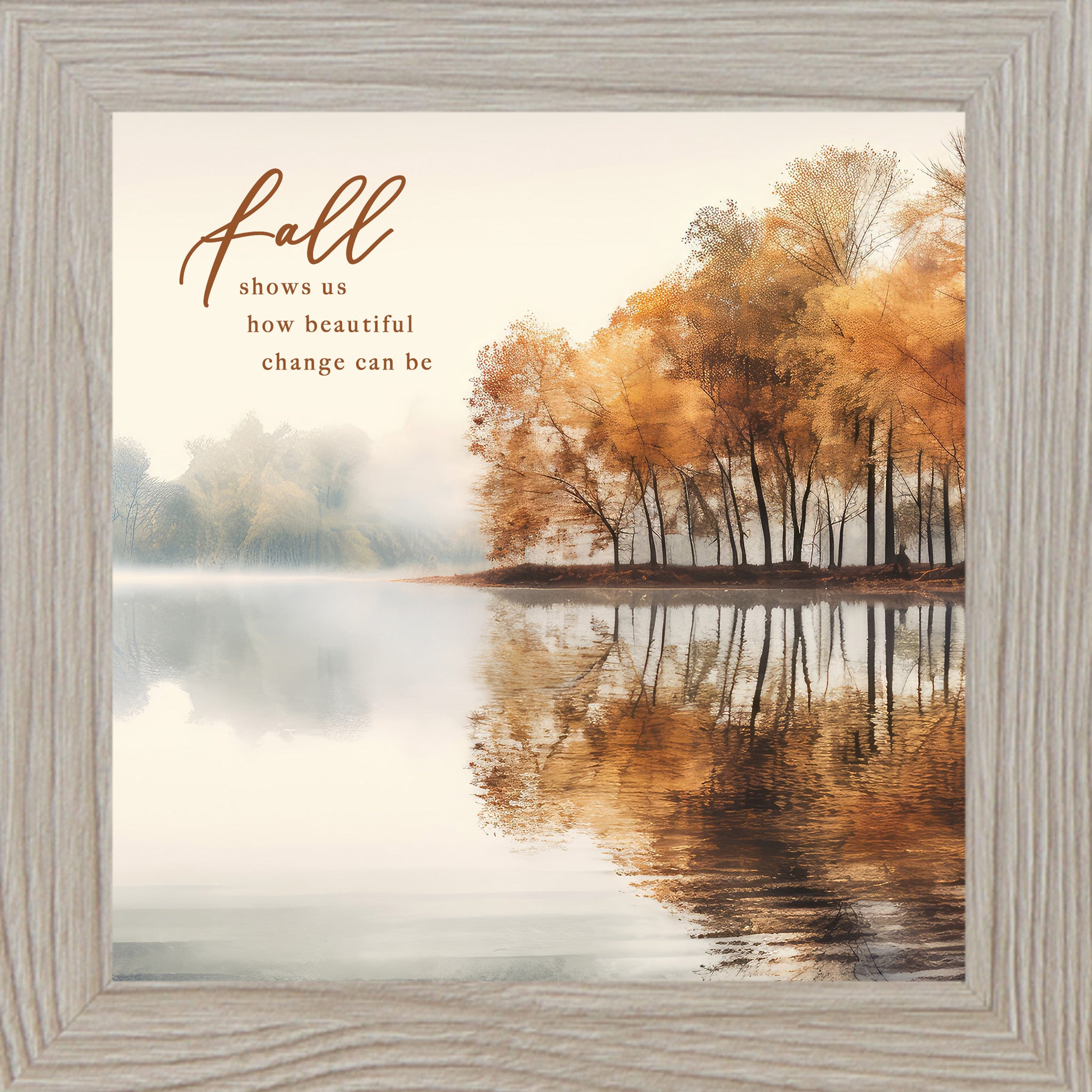 Monte Carlo framed square fall wall art featuring a misty autumn lake with golden amber trees and their reflection in still water with the words "Fall Shows Us How Beautiful Change Can Be"