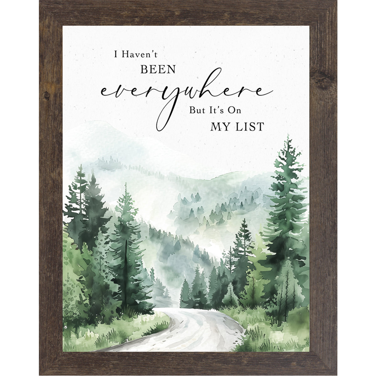 Framed watercolor road art with pine trees, rolling green hills, and quote “I Haven’t Been Everywhere, But It’s On My List”