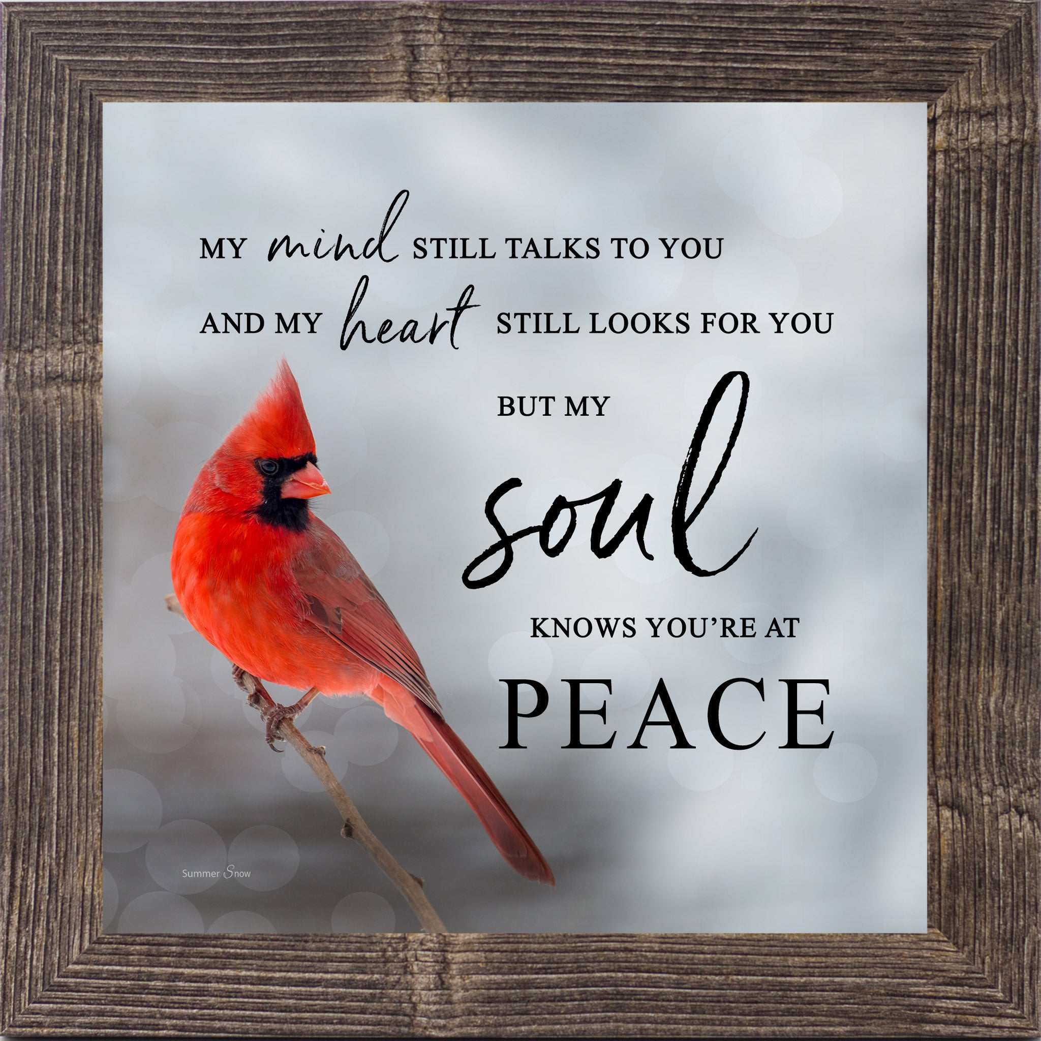 Natural Brown framed square cardinal sympathy wall art featuring a photorealistic red cardinal in soft gray mist with the words "My Mind Still Talks to You and My Heart Still Looks for You But My Soul Knows You're at Peace" — SA24