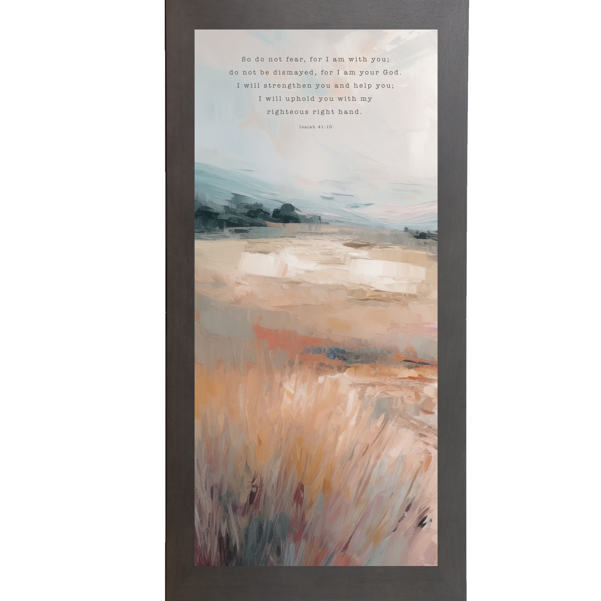 Slatewood framed tall portrait Christian wall art with Isaiah 41:10 do not fear for I am with you scripture in typewriter typography over warm orange terracotta painterly landscape with soft blue-grey sky and bold abstract brushwork