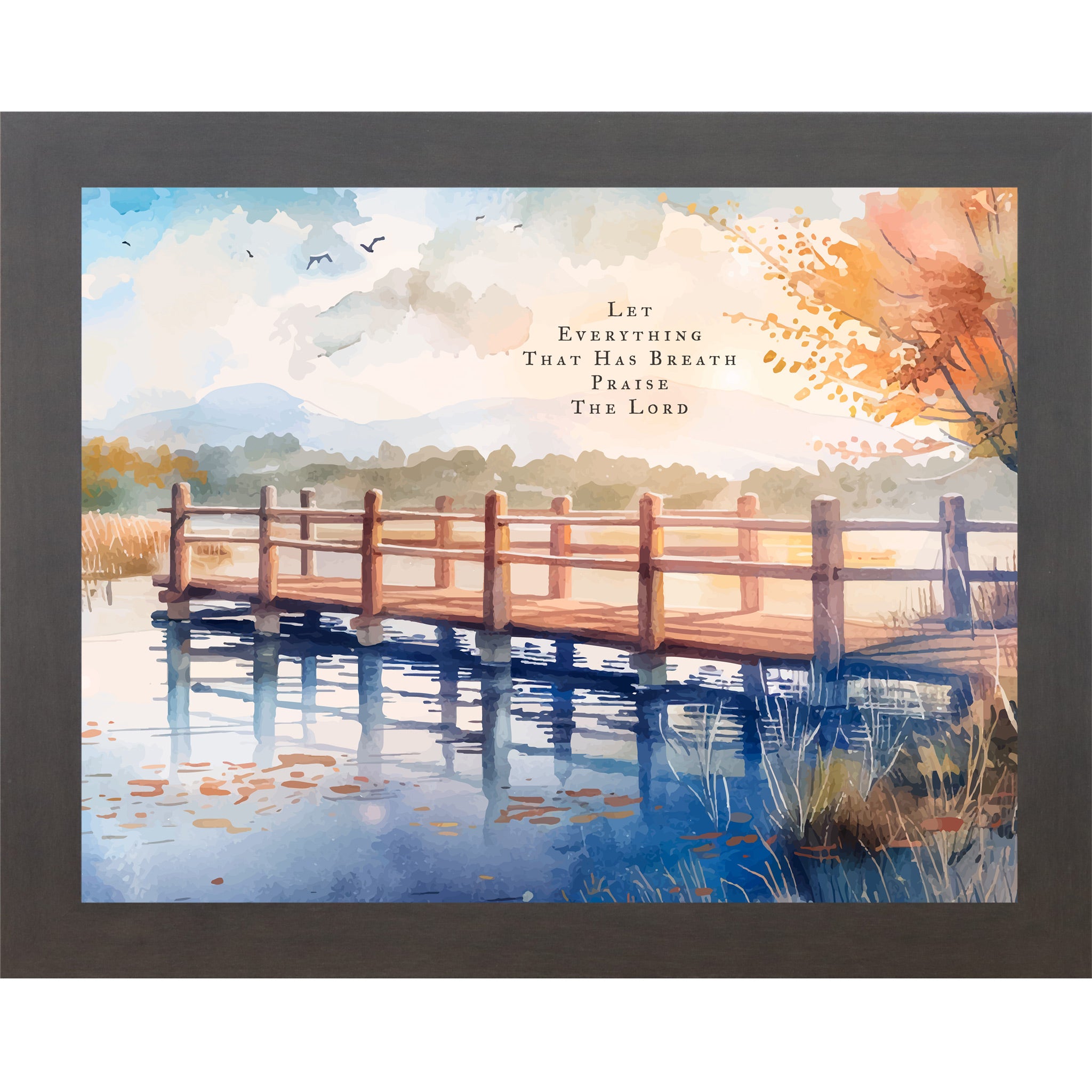 Slatewood framed horizontal Christian wall art featuring a watercolor autumn bridge over still lake water with birds in sky and the scripture Let Everything That Has Breath Praise The Lord Psalm 150:6