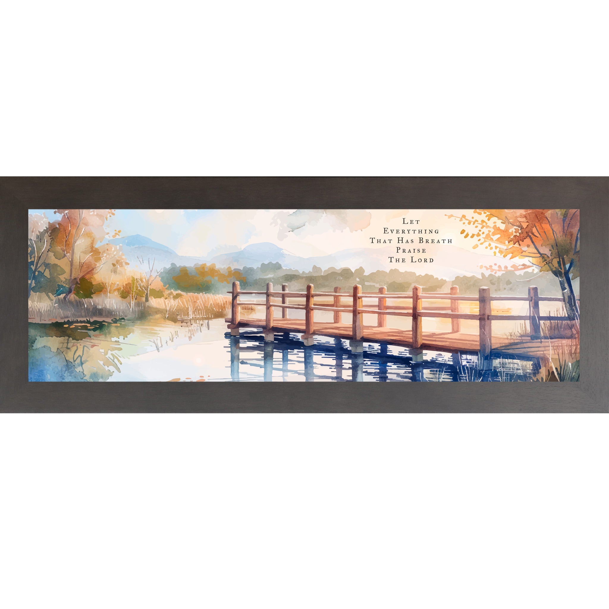 Slatewood framed wide panoramic Christian wall art featuring a watercolor autumn bridge over still lake water with the scripture Let Everything That Has Breath Praise The Lord Psalm 150:6