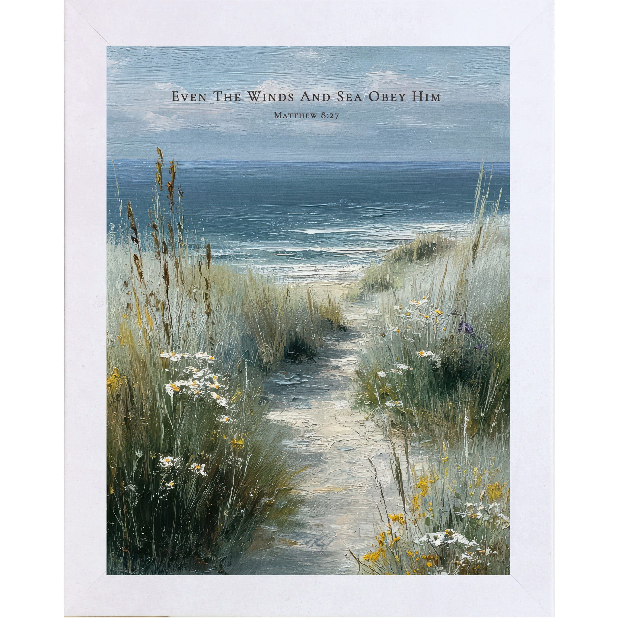 Terracotta white framed portrait Christian coastal wall art featuring a sandy beach path through sea grasses and wildflowers toward the ocean with the scripture Even The Winds And Sea Obey Him Matthew 8:27. Available up to 20x26".