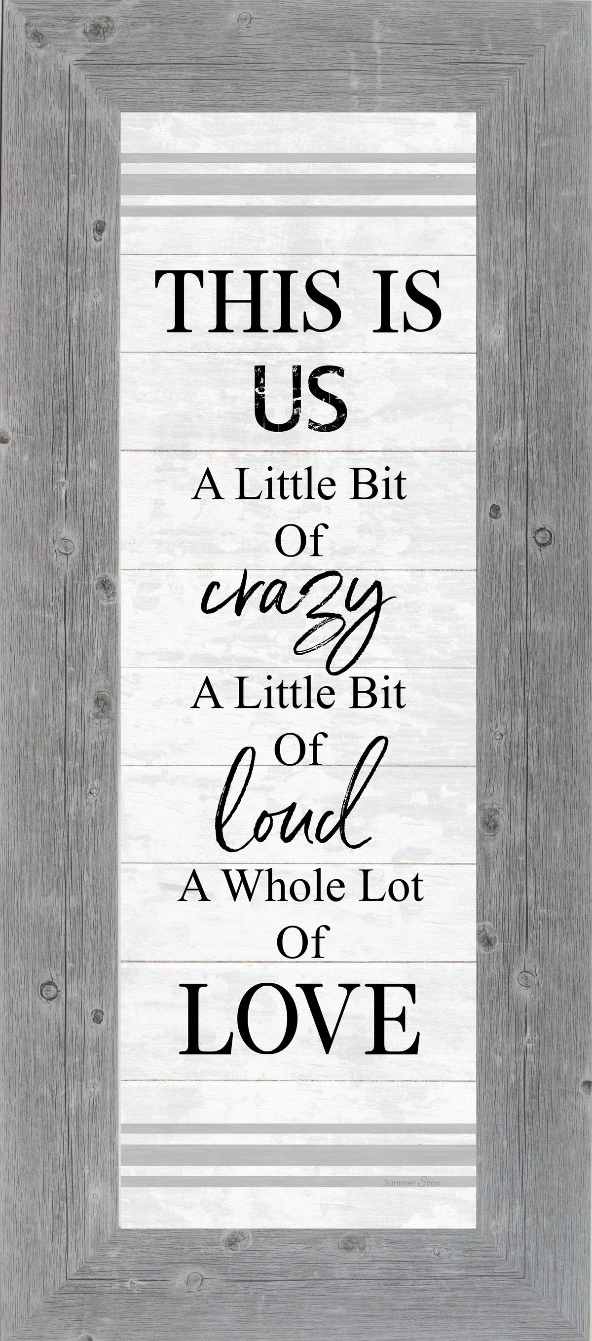 This is Us Crazy Loud Love by Summer Snow SS103657 - Summer Snow Art